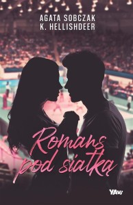 ROMANS POD SIATKĄ, AGATA SOBCZAK, K. HELLISHDEER