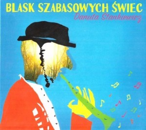 BLASK SZABASOWYCH ŚWIEC CD, DANUTA STANKIEWICZ