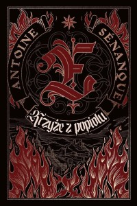 KRZYŻE Z POPIOŁU, ANTOINE SENANQUE