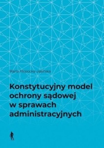 KONSTYTUCYJNY MODEL OCHRONY SĄDOWEJ W SPRAWACH...