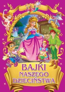 BAJKI NASZEGO DZIECIŃSTWA