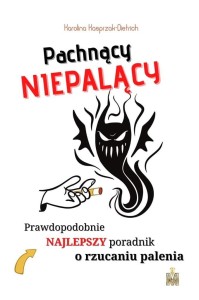 PACHNĄCY NIEPALĄCY, KAROLINA KASPRZAK-DIETRICH