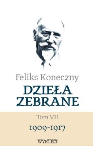 FELIKS KONECZNY. DZIEŁA ZEBRANE T.7