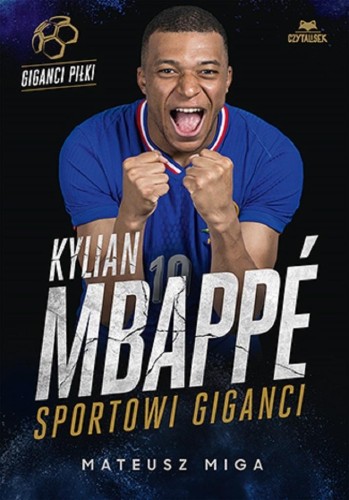 Kylian Mbapp. Sportowi giganci, Mateusz Miga