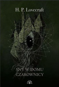 SNY W DOMU CZAROWNICY, HOWARD PHILLIPS LOVECRAFT
