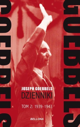 Goebbels. Dzienniki T.2 1939-1943, Joseph Goebbels