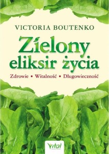 ZIELONY ELIKSIR ŻYCIA, VICTORIA BOUTENKO