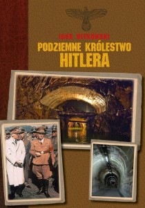PODZIEMNE KRÓLESTWO HITLERA, IGOR WITKOWSKI