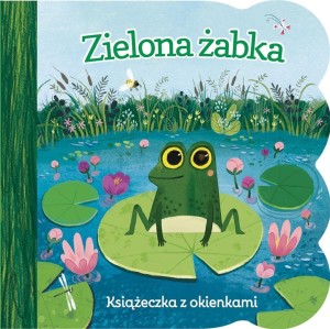 KSIĄŻECZKA Z OKIENKAMI. ZIELONA ŻABKA