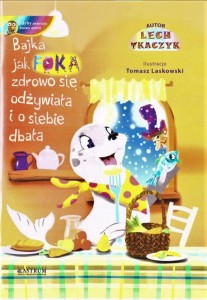JAK FOKA ZDROWO SIĘ ODŻYWIAŁA I O SIEBIE DBAŁA +CD