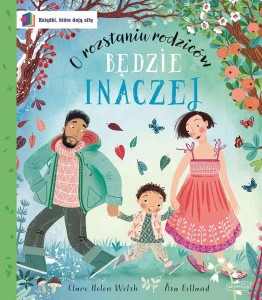 BĘDZIE INACZEJ. O ROZSTANIU RODZICÓW. KSIĄŻKI, KTÓ