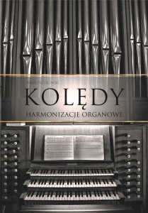KOLĘDY. HARMONIZACJE ORGANOWE TW, PAWEŁ PIOTROWSKI
