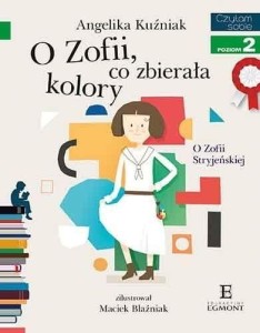 CZYTAM SOBIE. O ZOFII, CO ZBIRERAŁA KOLORY