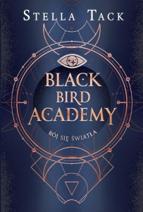 BLACK BIRD ACADEMY T.2 BÓJ SIĘ ŚWIATŁA