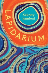 LAPIDARIUM. SEKRETY KAMIENI