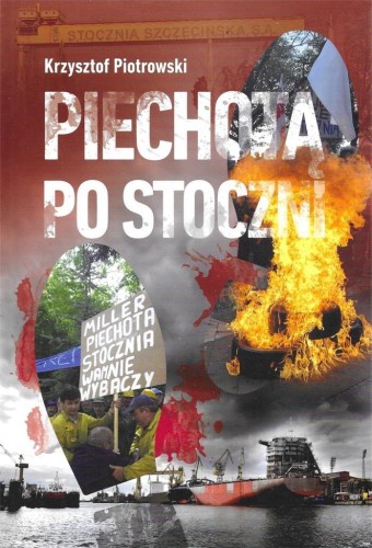 Piechotą po stoczni, Krzysztof Piotrowski