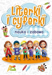 LITERKI I CYFERKI, NAUKA I ZABAWA, PRACA ZBIOROWA