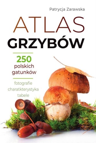 Atlas grzybów, Patrycja Zarawska
