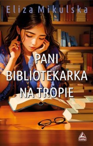 PANI BIBLIOTEKARKA NA TROPIE, ELIZA MIKULSKA