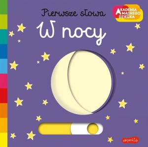 AKADEMIA MĄDREGO DZIECKA. W NOCY. PIERWSZE SŁOWA