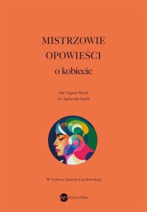 MISTRZOWIE OPOWIEŚCI. O KOBIECIE