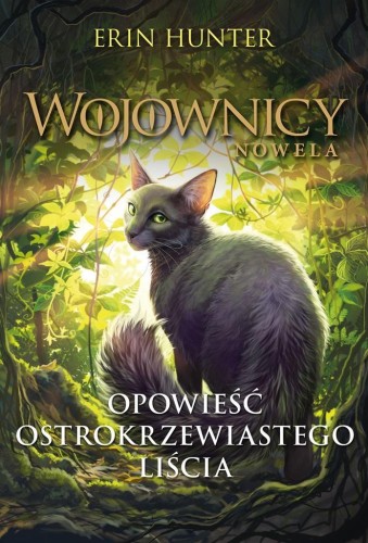 Opowieść Ostrokrzewiastego Liścia, Erin Hunter