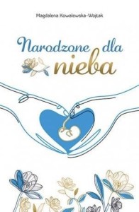 NARODZONE DLA NIEBA, PRACA ZBIOROWA