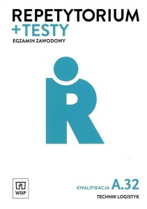 REPETYTORIUM I TESTY EGZ. TECHNIK LOGISTYK KW.A.32