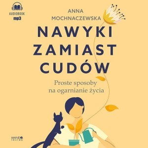 NAWYKI ZAMIAST CUDÓW AUDIOBOOK