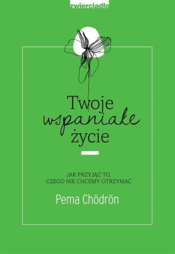 Twoje wspaniałe życie