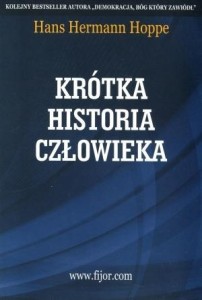 KRÓTKA HISTORIA CZŁOWIEKA, HANS HERMANN HOPPE