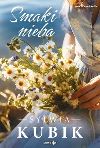 Smaki nieba.Seria Powiślańska, Sylwia Kubik