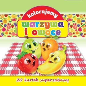 KOLORUJEMY WARZYWA I OWOCE, PRACA ZBIOROWA