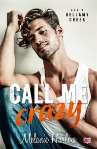 BELLAMY CREEK T.3 CALL ME CRAZY