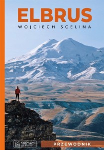 ELBRUS. PRZEWODNIK, WOJCIECH SCELINA
