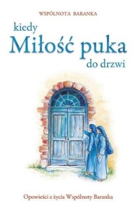 KIEDY MIŁOŚĆ PUKA DO DRZWI, WSPÓLNOTA BARANKA