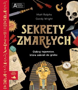 AKADEMIA MĄDREGO DZIECKA. SEKRETY ZMARŁYCH
