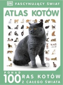 FASCYNUJĄCY ŚWIAT - ATLAS KOTÓW, PRACA ZBIOROWA