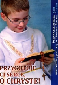 PRZYGOTUJĘ CI SERCE, O CHRYSTE - DZIENNICZEK...