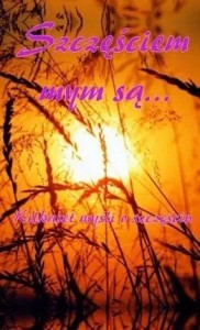 SZCZĘŚCIEM MYM SĄ..., PRACA ZBIOROWA