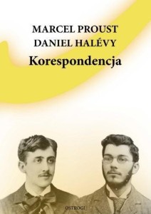 KORESPONDENCJA, MARCEL PROUST, DANIEL HALEVY