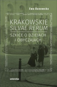 KRAKOWSKIE SILVAE RERUM 2 SZKICE O DZIEJACH I OBYC