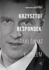 KRZYSZTOF RESPONDEK. TAKI ŚWIAT KUPIŁEM