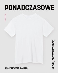 PONADCZASOWE. O TYM, CO TWORZY MODĘ