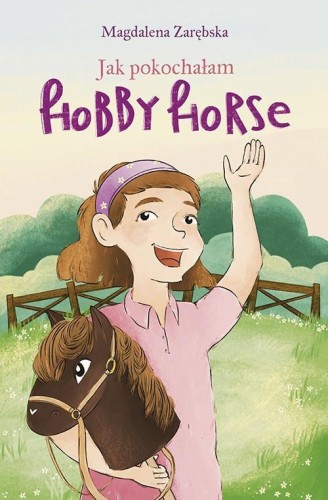 Jak pokochałam hobby horse, Magdalena Zarębska