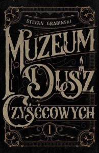 MUZEUM DUSZ CZYŚĆCOWYCH, STEFAN GRABIŃSKI