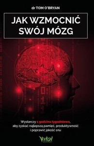 JAK WZMOCNIĆ SWÓJ MÓZG, TOM O'BRYAN