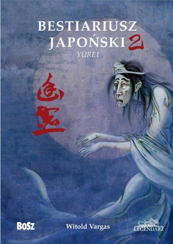 Bestiariusz japoński cz.2. Yurei, Witold Vargas