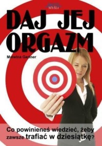 DAJ JEJ ORGAZM, MALWINA GARTNER