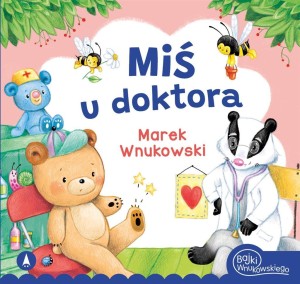 MIŚ U DOKTORA, MAREK WNUKOWSKI